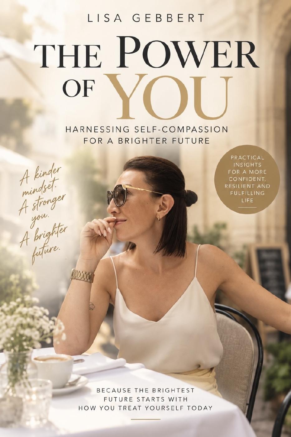 Cover of The Power of You: Harnessing Self-Compassion for a Brighter Future, by Lisa Gebbert